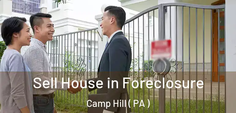  Sell House in Foreclosure Camp Hill ( PA )