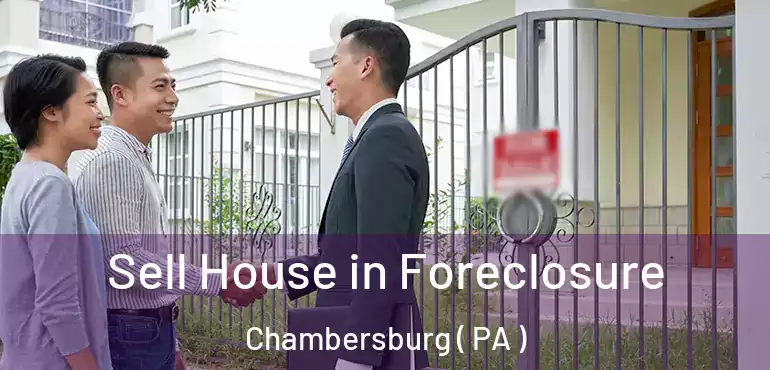  Sell House in Foreclosure Chambersburg ( PA )