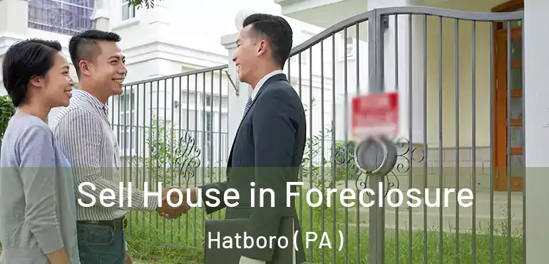  Sell House in Foreclosure Hatboro ( PA )