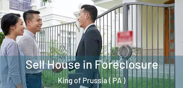  Sell House in Foreclosure King of Prussia ( PA )