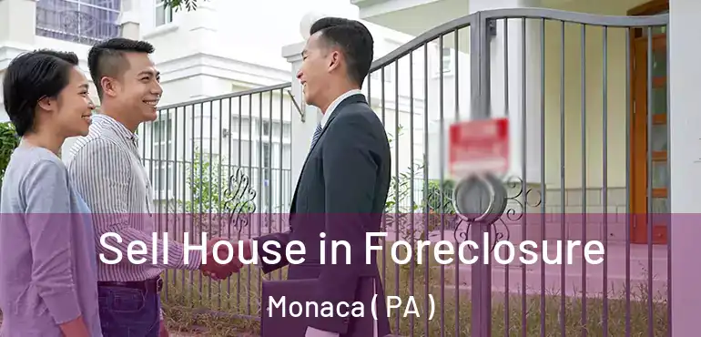  Sell House in Foreclosure Monaca ( PA )