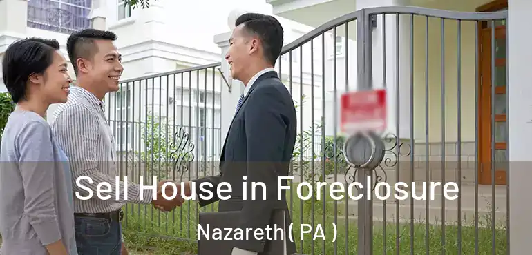  Sell House in Foreclosure Nazareth ( PA )