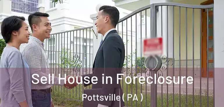  Sell House in Foreclosure Pottsville ( PA )