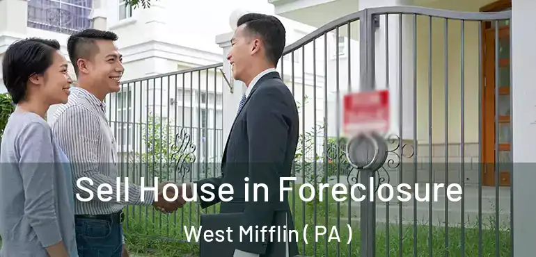  Sell House in Foreclosure West Mifflin ( PA )