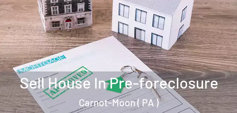  Sell House In Pre-foreclosure Carnot-Moon ( PA )