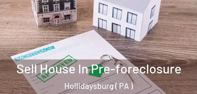  Sell House In Pre-foreclosure Hollidaysburg ( PA )