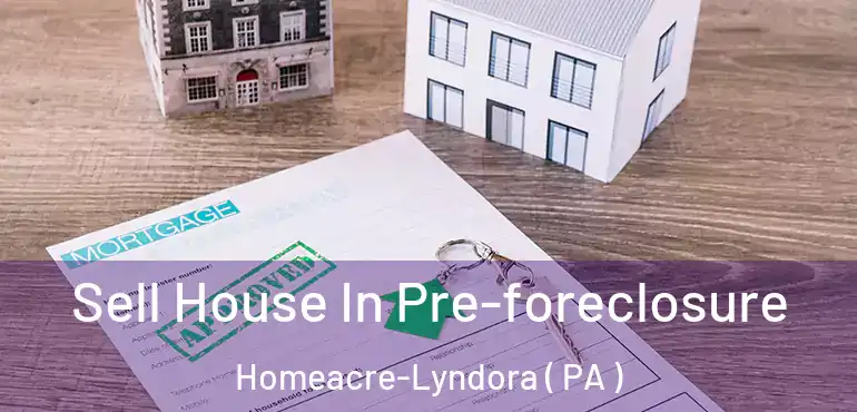 Sell House In Pre-foreclosure Homeacre-Lyndora ( PA )