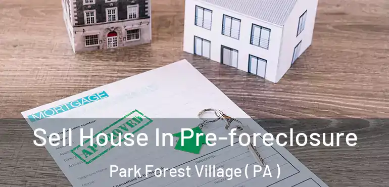  Sell House In Pre-foreclosure Park Forest Village ( PA )