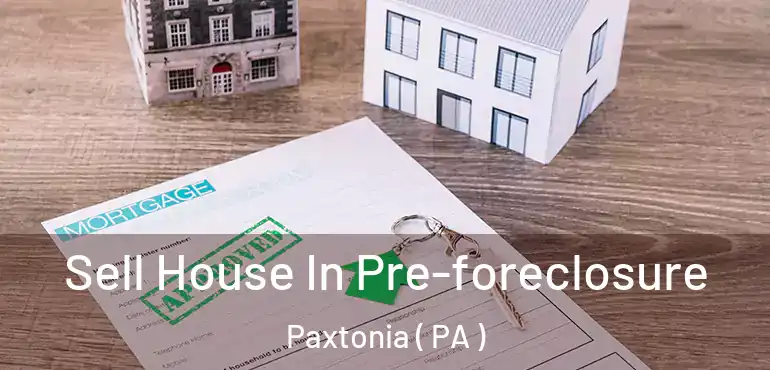  Sell House In Pre-foreclosure Paxtonia ( PA )
