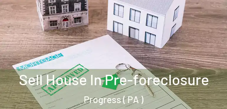 Sell House In Pre-foreclosure Progress ( PA )