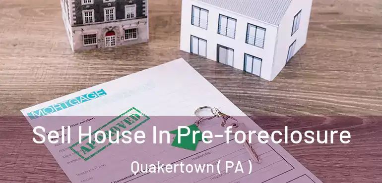  Sell House In Pre-foreclosure Quakertown ( PA )
