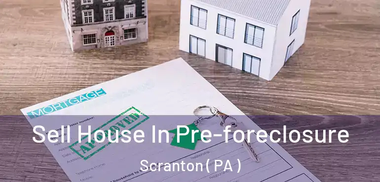  Sell House In Pre-foreclosure Scranton ( PA )