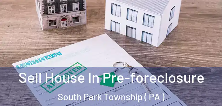  Sell House In Pre-foreclosure South Park Township ( PA )