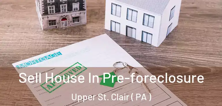  Sell House In Pre-foreclosure Upper St. Clair ( PA )