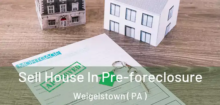 Sell House In Pre-foreclosure Weigelstown ( PA )