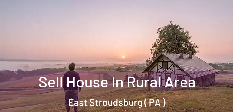  Sell House In Rural Area East Stroudsburg ( PA )