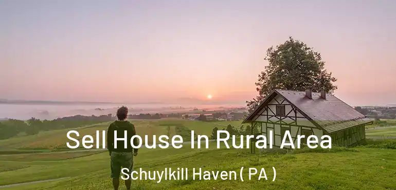  Sell House In Rural Area Schuylkill Haven ( PA )