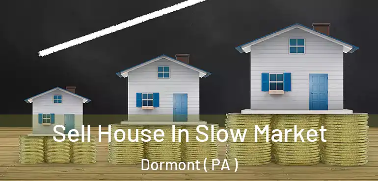  Sell House In Slow Market Dormont ( PA )