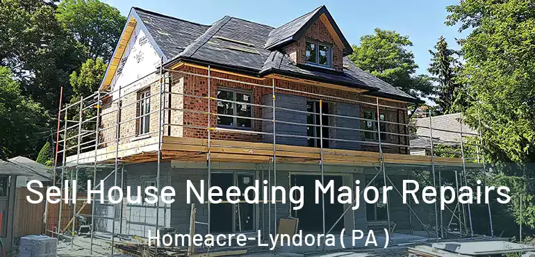  Sell House Needing Major Repairs Homeacre-Lyndora ( PA )