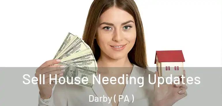  Sell House Needing Updates Darby ( PA )