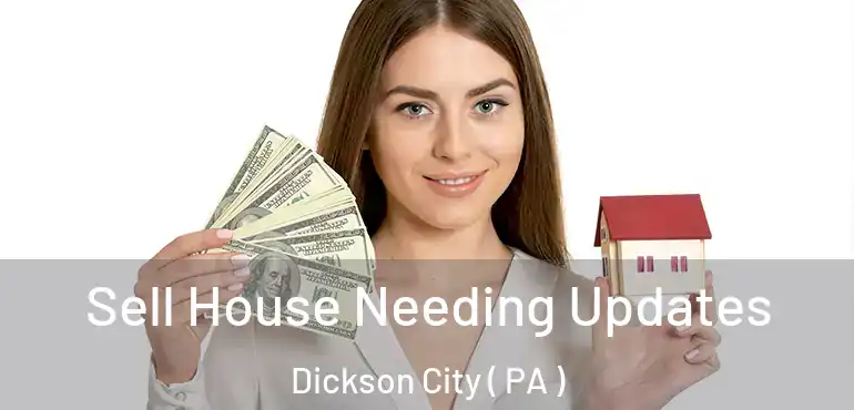  Sell House Needing Updates Dickson City ( PA )