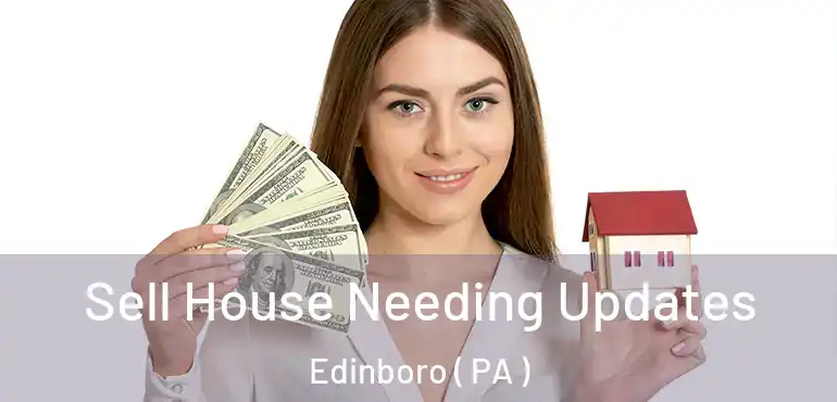  Sell House Needing Updates Edinboro ( PA )