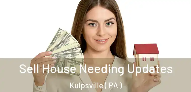  Sell House Needing Updates Kulpsville ( PA )