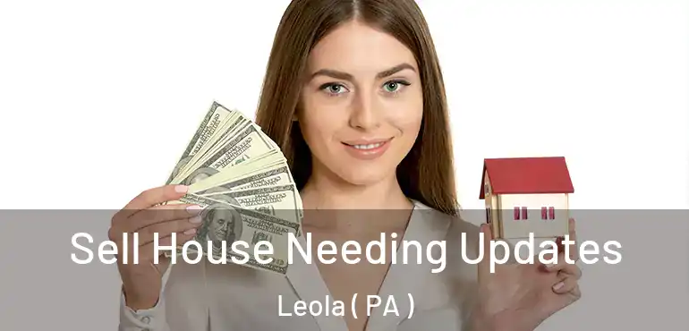  Sell House Needing Updates Leola ( PA )