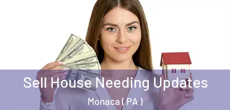  Sell House Needing Updates Monaca ( PA )