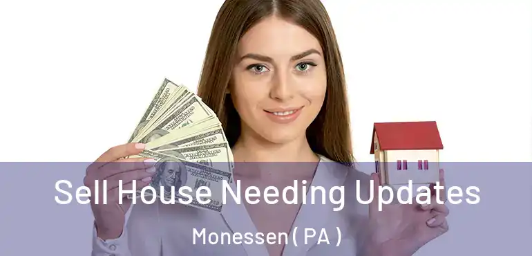  Sell House Needing Updates Monessen ( PA )