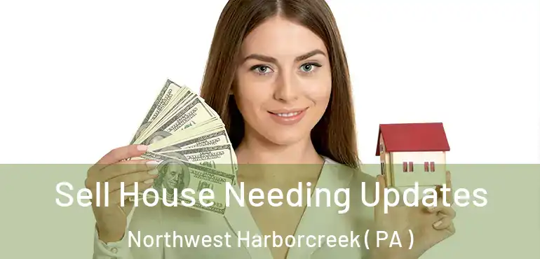  Sell House Needing Updates Northwest Harborcreek ( PA )