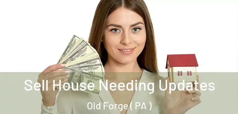  Sell House Needing Updates Old Forge ( PA )