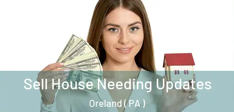  Sell House Needing Updates Oreland ( PA )