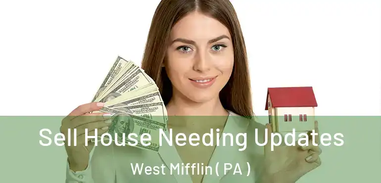  Sell House Needing Updates West Mifflin ( PA )