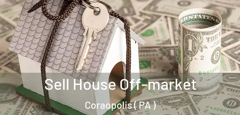  Sell House Off-market Coraopolis ( PA )