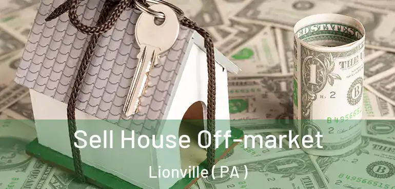  Sell House Off-market Lionville ( PA )