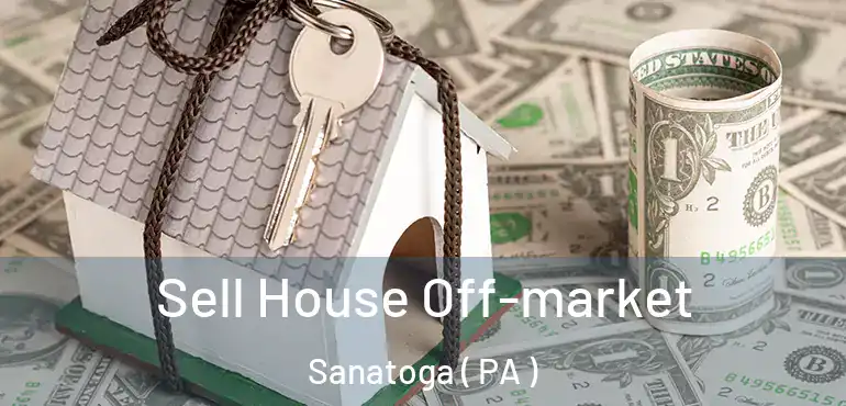  Sell House Off-market Sanatoga ( PA )