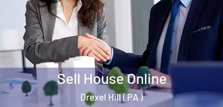  Sell House Online Drexel Hill ( PA )