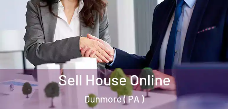  Sell House Online Dunmore ( PA )