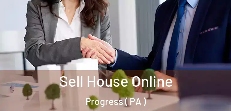  Sell House Online Progress ( PA )