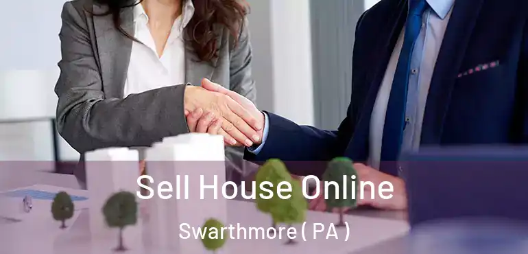 Sell House Online Swarthmore ( PA )