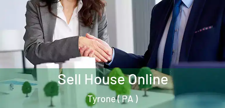  Sell House Online Tyrone ( PA )