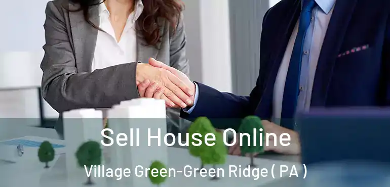  Sell House Online Village Green-Green Ridge ( PA )