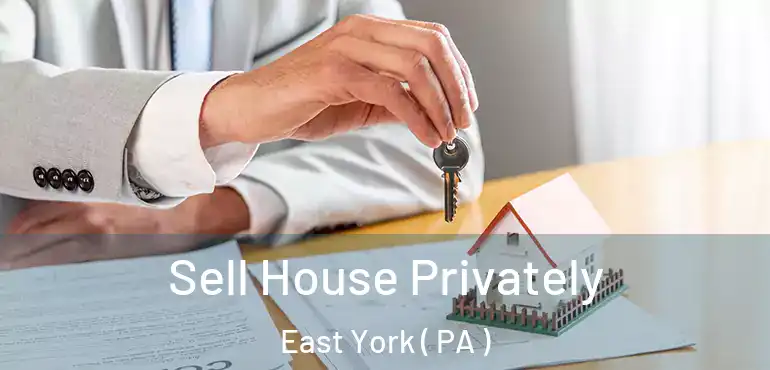  Sell House Privately East York ( PA )