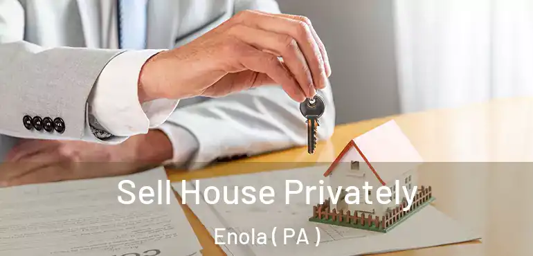  Sell House Privately Enola ( PA )