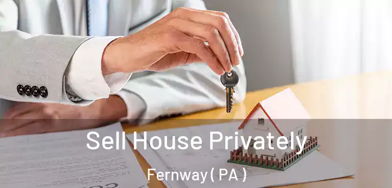  Sell House Privately Fernway ( PA )