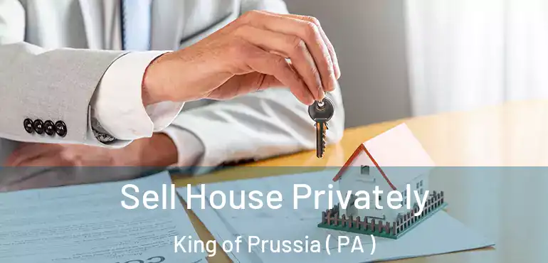  Sell House Privately King of Prussia ( PA )