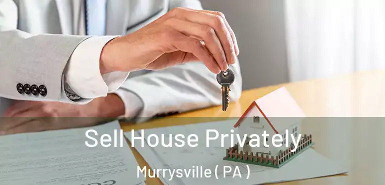  Sell House Privately Murrysville ( PA )