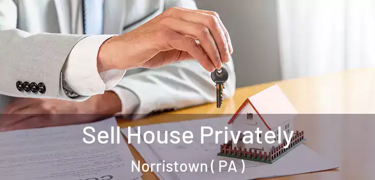  Sell House Privately Norristown ( PA )
