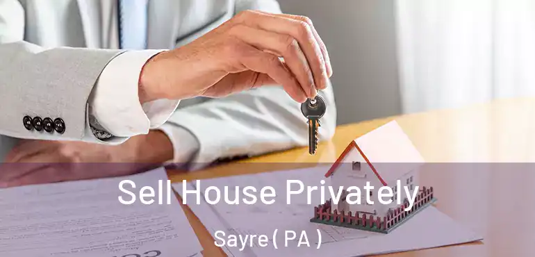  Sell House Privately Sayre ( PA )